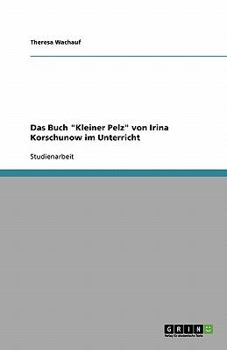 Paperback Das Buch "Kleiner Pelz" von Irina Korschunow im Unterricht [German] Book