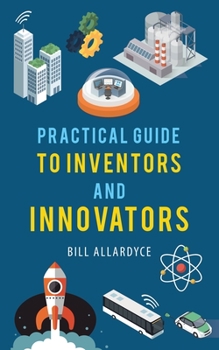Paperback Practical Guide to Inventors and Innovators Book