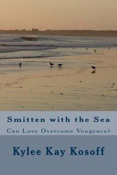 Paperback Smitten with the Sea: Vengeance vs Love Book