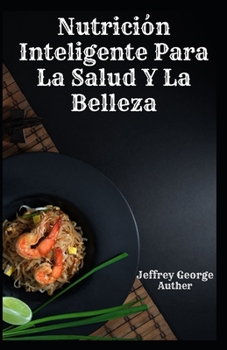 Paperback Nutrici?n Inteligente Para La Salud Y La Belleza [Spanish] Book