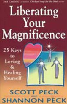 Paperback Liberating Your Magnificence: 25 Keys to Loving & Healing Yourself Book