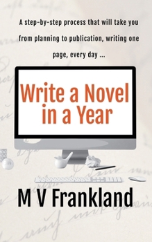 Write a Novel in a Year (How-To Books for Writers)