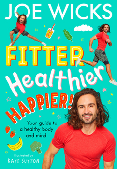 Paperback Fitter, Healthier, Happier!: Your Guide to a Healthy Body and Mind Book