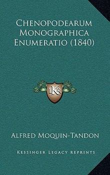 Paperback Chenopodearum Monographica Enumeratio (1840) [Latin] Book