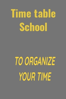 Paperback Time table school: To organize your time Book