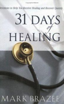 Paperback 31 Days of Healing: Devotions to Help You Receive Healing and Recover Quickly Book