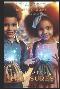 "The Forgotten Treasures." Kids Modern Urban Fantasy.": “Discovering Magic in the Struggles of Everyday Life”