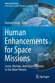 Paperback Human Enhancements for Space Missions: Lunar, Martian, and Future Missions to the Outer Planets Book