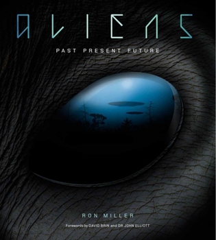 Hardcover Aliens: The Complete History of Extra Terrestrials: From Ancient Times to Ridley Scott Book