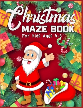 Christmas Maze Book For Kids Ages 4-8: 95 Christmas Maze Pages For Kids A Maze Activity Book for Kids Best Christmas Gift For Smart Kids Christmas Maze Activity Book For Kids Ages 4-8