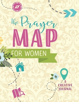 The Prayer Map For Women A Creative Journal: Cute Christian Bible Study Planner Journal Notebook Organizer | Weekly Daily Verse Scripture Prayer Notes ... Worship | 8.5x11 116 Pages White Paper