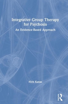 Hardcover Integrative Group Therapy for Psychosis: An Evidence-Based Approach Book