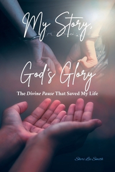 Paperback My Story, God's Glory: The Divine Pause That Saved My Life Book