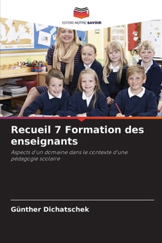 Recueil 7 Formation des enseignants (French Edition)