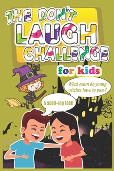 Paperback The Don't Laugh Challenge for Kids: The LOL Interactive Joke Book Contest Game for Boys and Girls Age 6 - 12, SBD 024: green cover Book