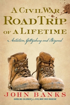 Paperback A Civil War Road Trip of a Lifetime: Antietam, Gettysburg, and Beyond Book