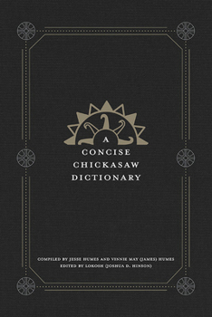 Hardcover A Concise Chickasaw Dictionary [Multiple Languages] Book