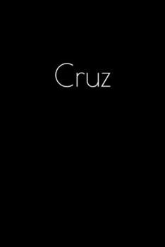 Paperback Cruz: Notebook / Journal / Diary - 6 x 9 inches (15,24 x 22,86 cm), 150 pages. Personalized for Cruz. Book