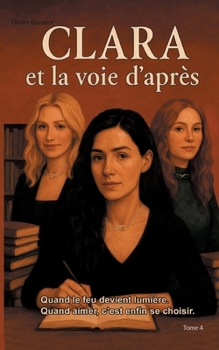 Paperback Clara et la voie d'après: Tome 4 [French] Book