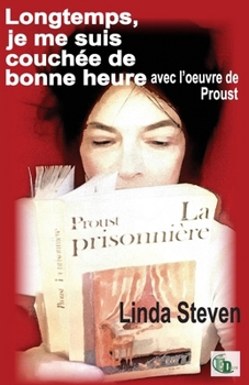 Paperback Longtemps, je me suis couchée de bonne heure avec l'oeuvre de Proust [French] Book