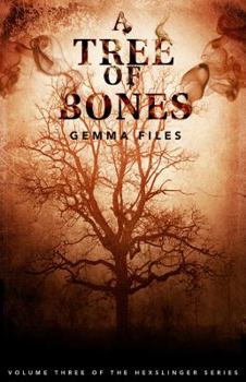 Paperback A Tree of Bones: Volume Three of the Hexslinger Series Book
