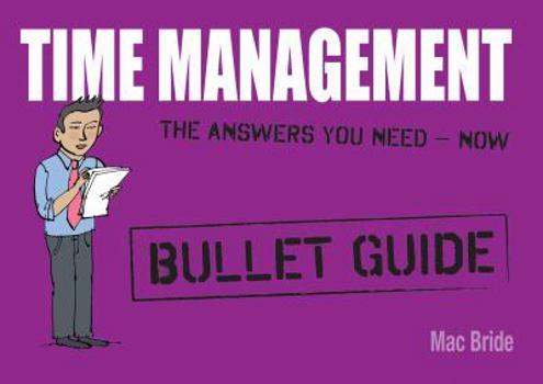 Time Management: Bullet Guides - Book  of the Bullet Guides