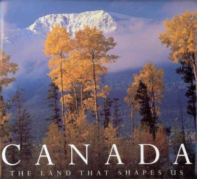 Hardcover Canada: The Land That Shapes Us Book