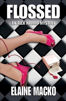 Flossed - Book #3 of the Alex Harris Mystery