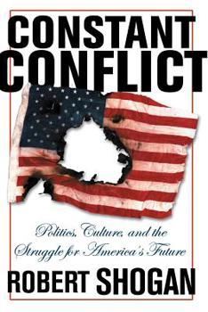 Paperback Constant Conflict: Politics, Culture, and the Struggle for America's Future Book