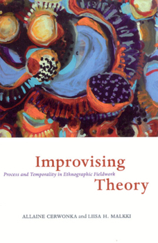 Paperback Improvising Theory: Process and Temporality in Ethnographic Fieldwork Book