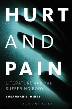 Paperback Hurt and Pain: Literature and the Suffering Body Book