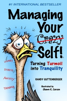 Paperback Managing Your Crazy Self!: Turning your Turbulence into Tranquility Book