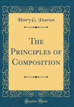 The Principles of Composition (Classic Reprint)
