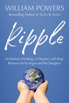 Paperback Ripple: An Intimate Exchange of Urgency and Hope Between an Ecologist and His Daughter Book