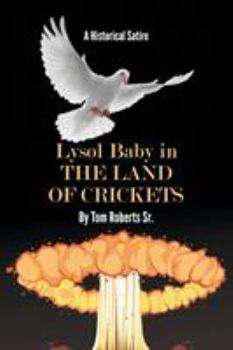 Paperback Lysol Baby in the Land of Crickets: A Historical Satire Book