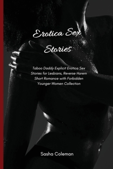 Paperback Erotica Sex Stories: Taboo Daddy Explicit Erotica Sex Stories for Lesbians, Reverse Harem Short Romance with Forbidden Younger Women Collection Book