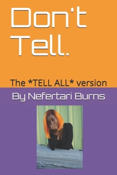 Paperback Don't Tell.: The *TELL ALL* version Book