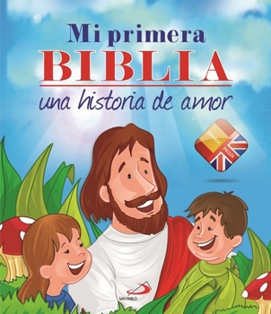 Mi primera Biblia: una historia de amor. Edición BILINGÜE