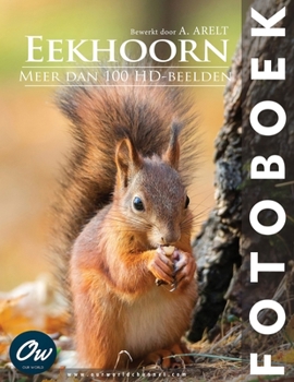 Eekhoorn: Fotoboek (Dutch Edition)