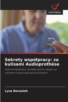 Paperback Sekrety wspólpracy: za kulisami Audioprothèse [Polish] Book