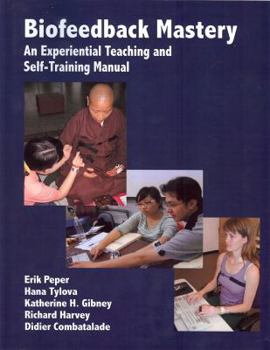 Textbook Binding Biofeedback Mastery- An Experiential Teaching and Self-Training Manual Book