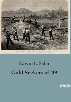 Paperback Gold Seekers of '49: A Journey to the California Gold Rush Book