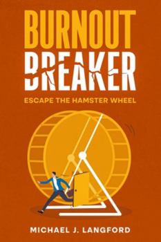 Paperback Burnout Breaker: Escape the Hamster Wheel Book