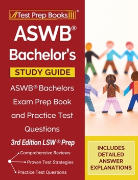 Paperback ASWB Bachelor's Study Guide: ASWB Bachelors Exam Prep Book and Practice Test Questions [3rd Edition LSW Prep] Book