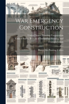 Paperback War Emergency Construction: Houses, Site-planning, Utilities Book