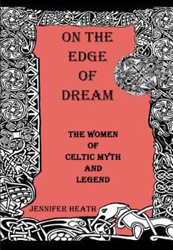 Paperback On the Edge of Dream: The Women of Celtic Myth and Legend Book