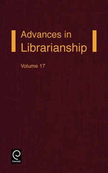 Advances in Librarianship, Volume 17 - Book #17 of the Advances in Librarianship