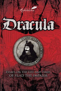 Dracula: Essays on the Life and Times of Vlad Tepes (East European Monographs)