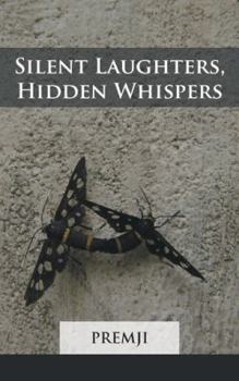 Paperback Silent Laughters, Hidden Whispers Book