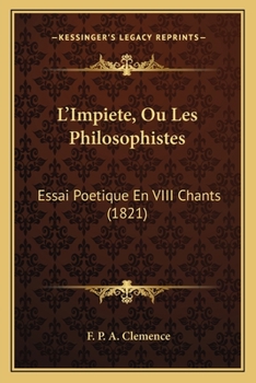 Paperback L'Impiete, Ou Les Philosophistes: Essai Poetique En VIII Chants (1821) [French] Book